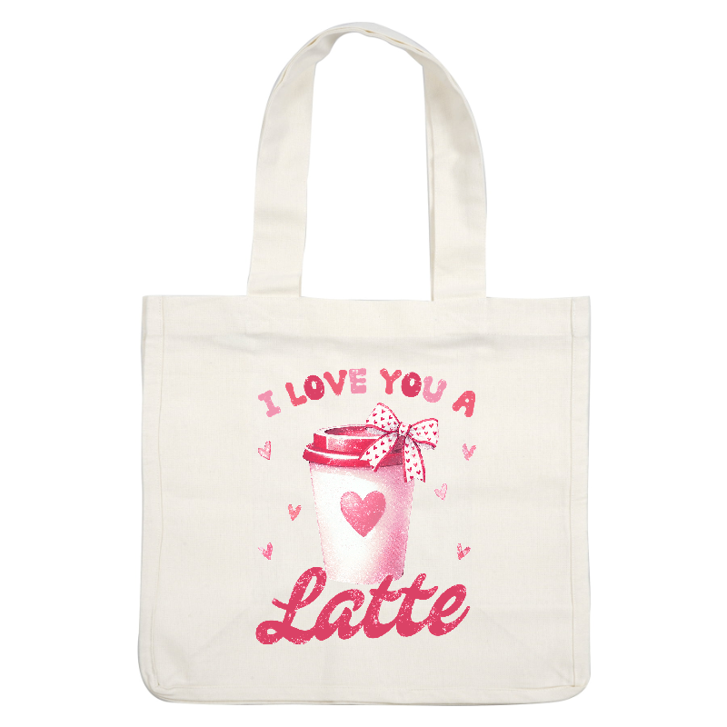 A charming latte cup design featuring a bow and hearts, with the sweet message "I love you a latte."DTF Transfers