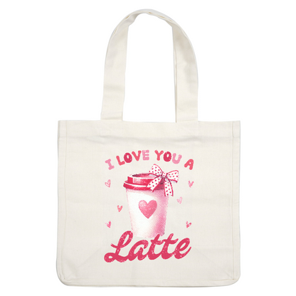 A charming latte cup design featuring a bow and hearts, with the sweet message "I love you a latte."DTF Transfers