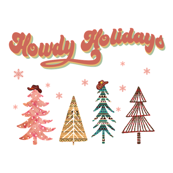 Whimsical "Howdy Holidays" design featuring colorful, patterned Christmas trees with playful hats and scattered snowflakes.