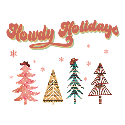 Whimsical "Howdy Holidays" design featuring colorful, patterned Christmas trees with playful hats and scattered snowflakes.