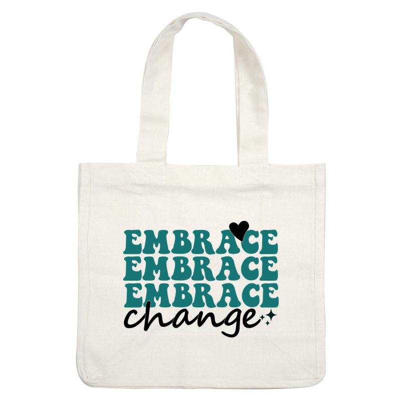 Un diseño vibrante que presenta la frase "Embrace Change" en letras divertidas y audaces, que fomenta la positividad y la transformación.