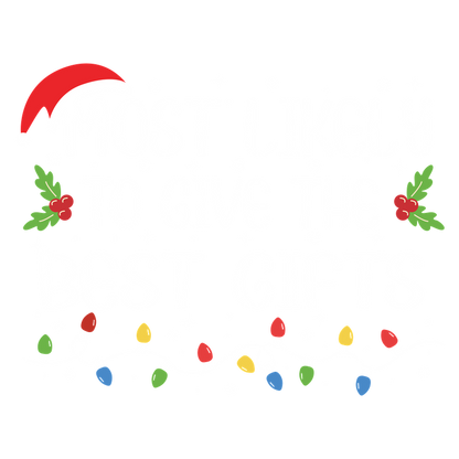 Celebrate the holidays with this festive design featuring the phrase "Most Likely to Give the Best Gifts" amidst Christmas lights and decorations!DTF Transfersdtf regular iron dtf transfers