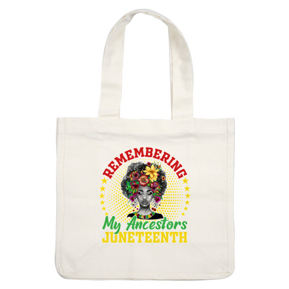 A vibrant graphic celebrating Juneteenth, featuring a woman with floral accents and the text "Remembering My Ancestors." heat press transfers