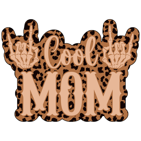 A trendy design featuring the phrase "Cool MOM" with skeleton hands and a leopard print background, perfect for fun occasions! heat press transfers