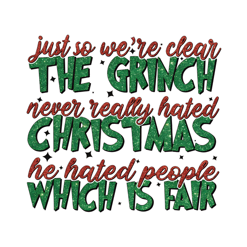 A festive design featuring a humorous take on The Grinch's feelings towards Christmas and people, with vibrant green and red lettering.DTF Transfersdtf regular iron dtf transfers