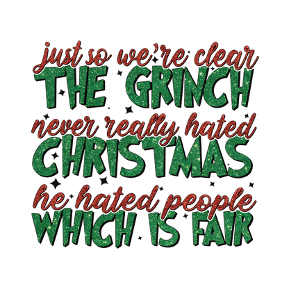 A festive design featuring a humorous take on The Grinch's feelings towards Christmas and people, with vibrant green and red lettering.DTF Transfersdtf regular iron dtf transfers