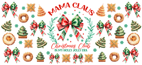 Festive illustration featuring "Mama Claus" with Christmas trees, cookies, bows, and holiday decorations for a cheerful holiday vibe.UV Transfers heat press transfers