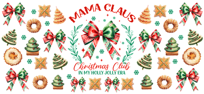 Festive illustration featuring "Mama Claus" with Christmas trees, cookies, bows, and holiday decorations for a cheerful holiday vibe.UV Transfers heat press transfers