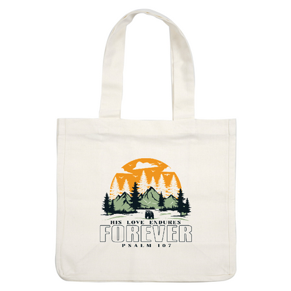 A vibrant design featuring mountains, trees, and a sunrise with the text "His Love Endures Forever - Psalm 107."DTF Transfers