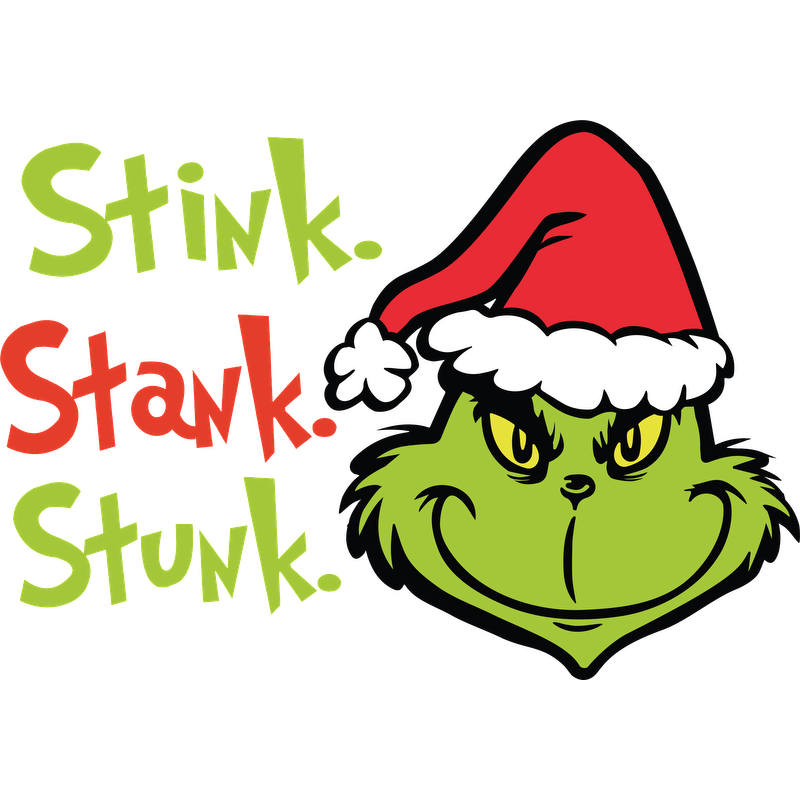 A playful design featuring the Grinch with the words "Stink. Stank. Stunk." in bright colors, perfect for holiday fun!DTF Transfers heat press transfers dtf prints