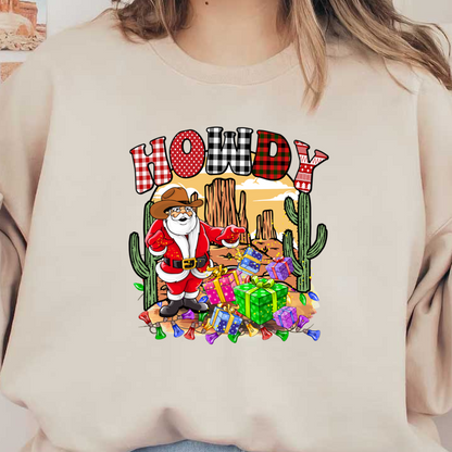 A cheerful Santa Claus dressed in western attire, surrounded by colorful gifts and cacti, with a "Howdy" greeting in vibrant letters. heat press transfers