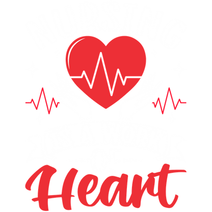 Celebrate the spirit of nursing with this vibrant design featuring a heart and hands, proclaiming "Nursing is a work of heart."DTF Transfers