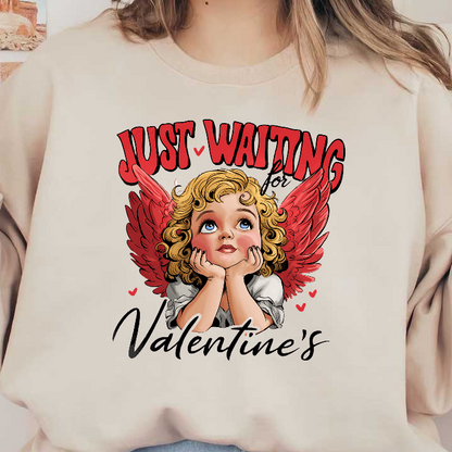 A whimsical design featuring a cherub with angel wings, playfully expressing anticipation for Valentine's Day.DTF Transfers