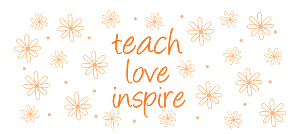 A motivational design featuring the phrases "teach," "love," and "inspire," surrounded by decorative, floral patterns.UV Transfers dtf prints