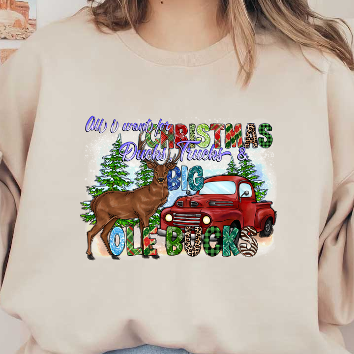 A festive illustration featuring a classic red truck and a deer, highlighting the playful phrase "All I want for Christmas: Ducks, Trucks & Big Ole Bucks."DTF Transfers dtf prints