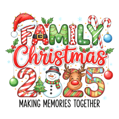 Colorful "Family Christmas 2025" design featuring festive characters and cheerful decorations.DTF Transfers
