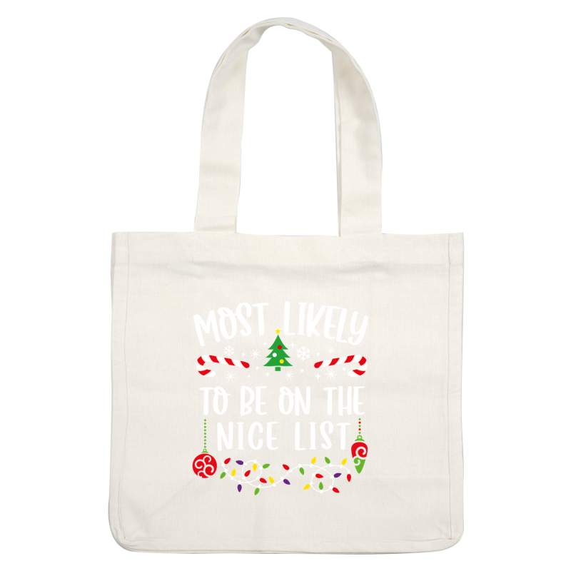 Celebrate the holiday spirit with this cheerful design featuring festive ornaments and the fun message, "Most Likely To Be On The Nice List."DTF Transfers heat press transfers heat press transfers