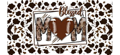 A stylish graphic design featuring "Blessed MOM" with a heart and football elements, set against a trendy leopard print background.UV Transfers dtf transfers