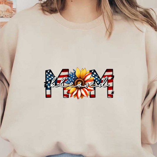 A vibrant design featuring the word "blessed," adorned with sunflowers and patriotic colors, perfect for celebrating motherhood. dtf transfers