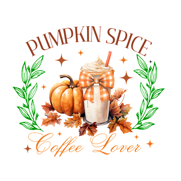 Celebrate autumn with this charming "Pumpkin Spice Coffee Lover" design featuring a delicious pumpkin spice drink and seasonal decorations! dtf transfers