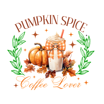 Celebrate autumn with this charming "Pumpkin Spice Coffee Lover" design featuring a delicious pumpkin spice drink and seasonal decorations! dtf transfers