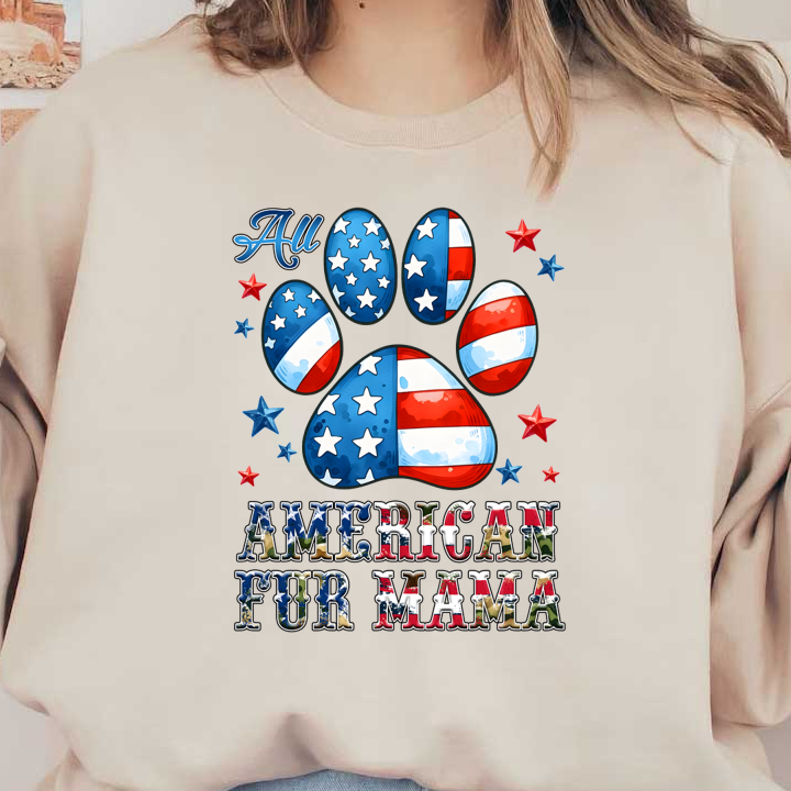 Celebrate patriotism with this vibrant graphic featuring a colorful paw print and the phrase "All American Fur Mama."dtf regular iron