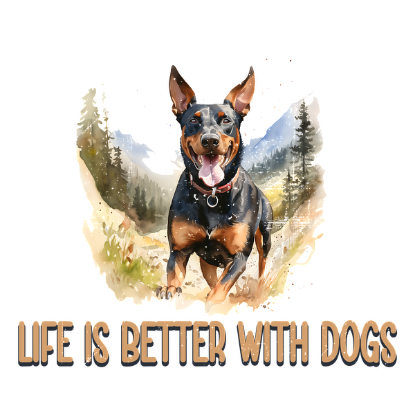 Un alegre Doberman corriendo por la naturaleza, con la frase "La vida es mejor con perros" bellamente ilustrada a su alrededor.