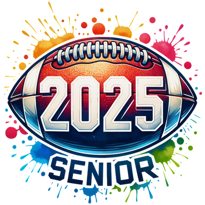 A vibrant football design featuring the year "2025" and "SENIOR," highlighted with colorful splashes for a festive touch.DTF Transfers dtf prints