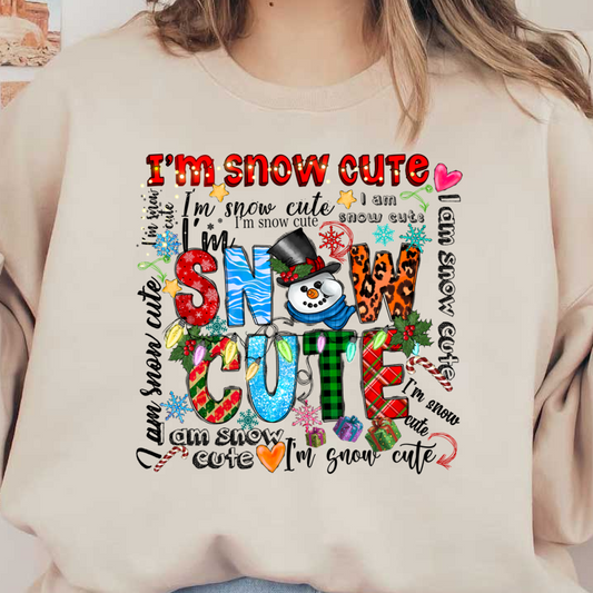 A festive and colorful design featuring playful lettering that spells "I'm Snow Cute," adorned with holiday elements like a snowman, ornaments, and snowflakes.DTF Transfers heat press transfersdtf regular iron