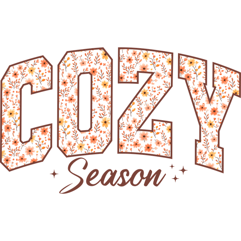 “Cozy Season” graphic featuring floral designs for a warm, inviting vibe.DTF Transfers