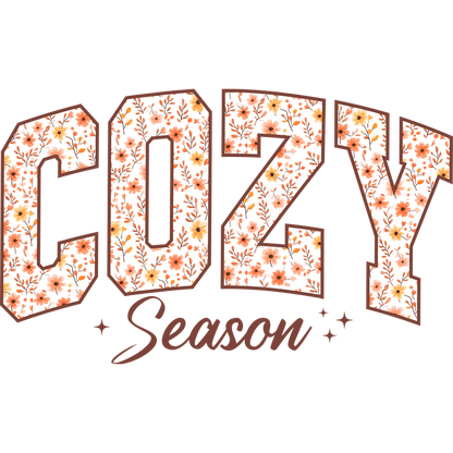 “Cozy Season” graphic featuring floral designs for a warm, inviting vibe.DTF Transfers