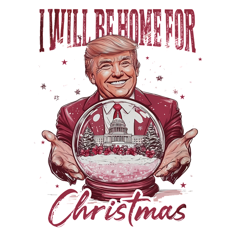 A festive design featuring a suit-clad figure holding a snow globe depicting the Capitol, topped with the phrase "I Will Be Home for Christmas."DTF Transfers dtf transfers dtf transfers