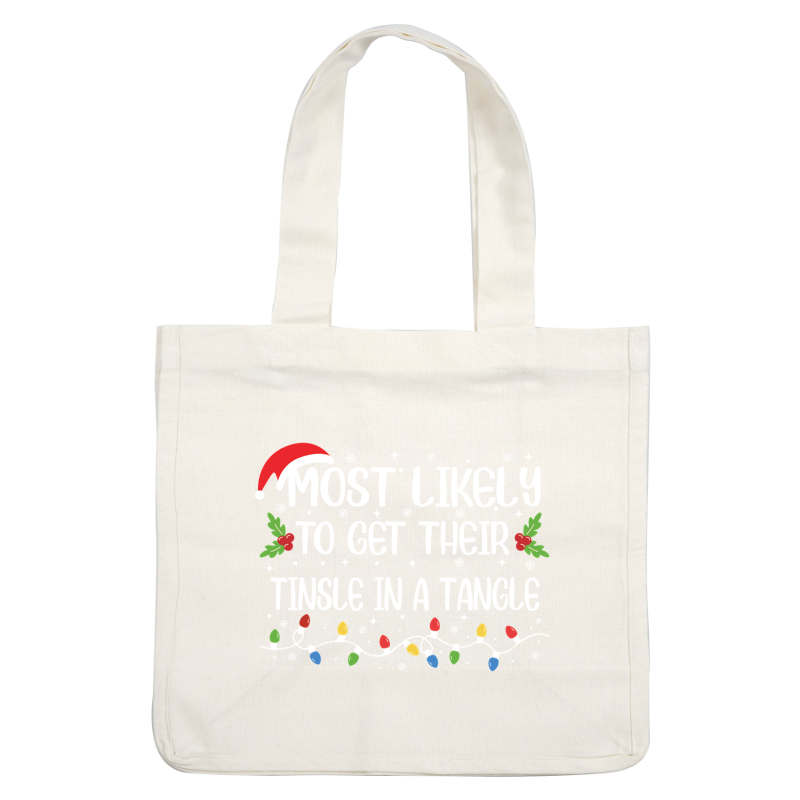 Celebrate the holiday spirit with this playful design featuring the phrase "Most Likely to Get Their Tinsel in a Tangle," adorned with festive decorations and lights.DTF Transfersdtf regular iron dtf prints