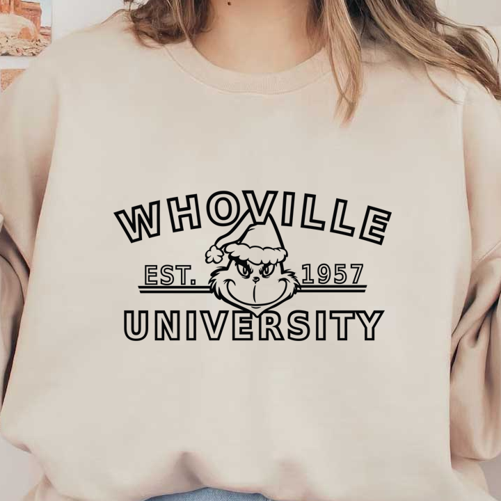 Celebrate the whimsical spirit of Whoville University, est. 1957, featuring a festive illustration of a cheerful character in a Santa hat.DTF Transfers dtf transfers heat press transfers