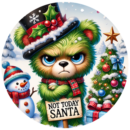 A grumpy green bear in a festive hat and scarf holds a sign saying "Not Today Santa," surrounded by holiday decorations.DTF Transfers dtf prints