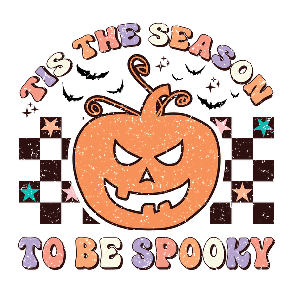 A playful and festive graphic featuring a mischievous pumpkin with the text "’Tis the season to be spooky." dtf prints