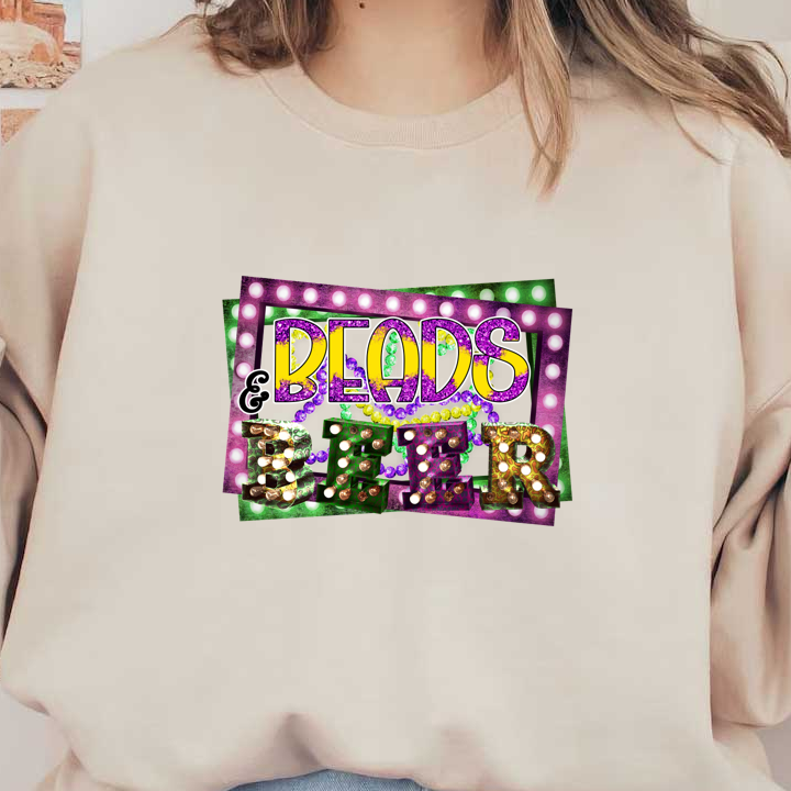 A vibrant and festive design featuring the words "Beads & Beer," accented with colorful beads and sparkling light bulbs.DTF Transfers