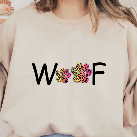 Colorful "Woof" design featuring vibrant, leopard-print paw prints, perfect for celebrating pet love and individuality!DTF Transfers heat press transfers