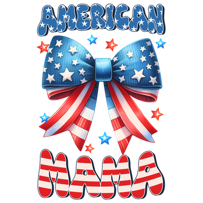 A vibrant design featuring a patriotic bow with stars and stripes, showcasing the text "American Mama." Perfect for celebrations! heat press transfers