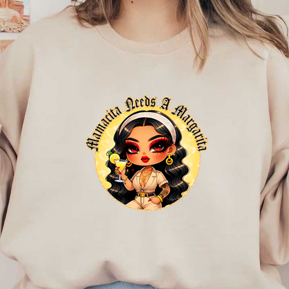 A cheerful cartoon character with dark hair and vibrant makeup holding a margarita, surrounded by the text "Mamacita Needs A Margarita." heat press transfers