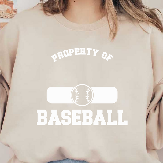 A bold graphic design featuring the phrase "Property of Baseball," accented by a central baseball motif.DTF Transfers dtf prints