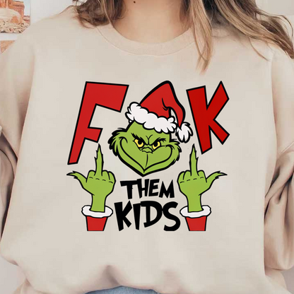 A playful, edgy cartoon of the Grinch wearing a Santa hat, humorously expressing a rebellious sentiment.DTF Transfers dtf transfers