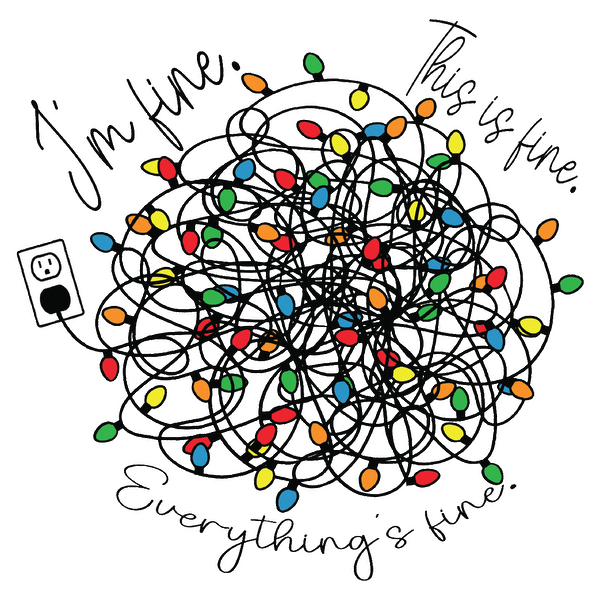 A whimsical illustration featuring tangled holiday lights with the text "I'm fine, this is fine. Everything's fine." heat press transfers