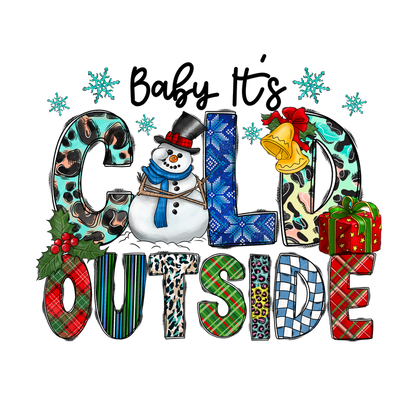 A festive illustration featuring the words "COLD OUTSIDE" adorned with a cheerful snowman, holiday gifts, and decorative elements.DTF Transfers