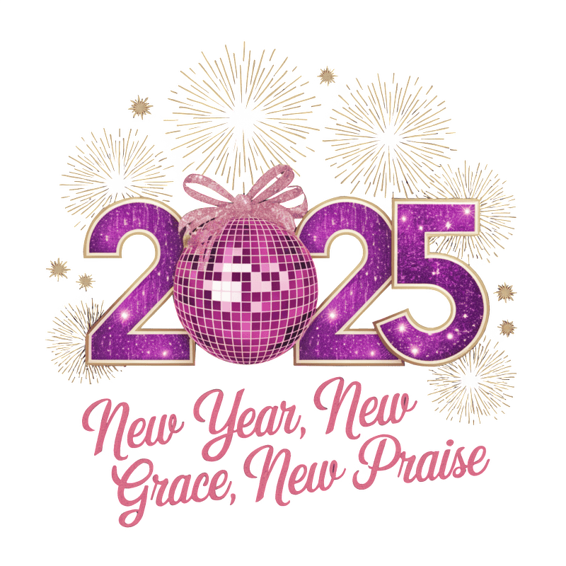 Celebrate 2025 with a vibrant design featuring a disco ball and fireworks, embodying the theme "New Year, New Grace, New Praise."DTF Transfers