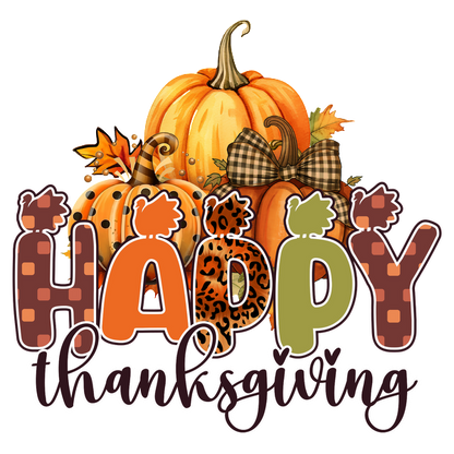 Cheerful Thanksgiving graphic featuring colorful pumpkins, autumn leaves, and playful lettering that reads "Happy Thanksgiving." heat press transfers