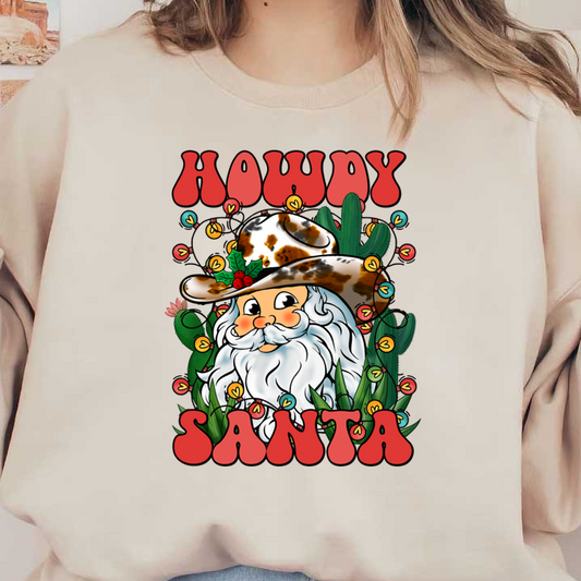 Cheerful illustration of Santa with a cowboy hat, surrounded by cacti and festive lights, featuring the text "Howdy Santa." heat press transfers