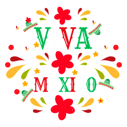 A vibrant and festive design featuring "VIVA MEXICO" in bold colors, surrounded by whimsical flowers and festive decorations. heat press transfers