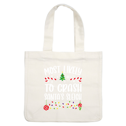 Celebrate the holidays with this fun and playful design proclaiming "Most Likely to Crash Santa's Sleigh," adorned with festive decorations!DTF Transfers heat press transfersdtf regular iron heat press transfers