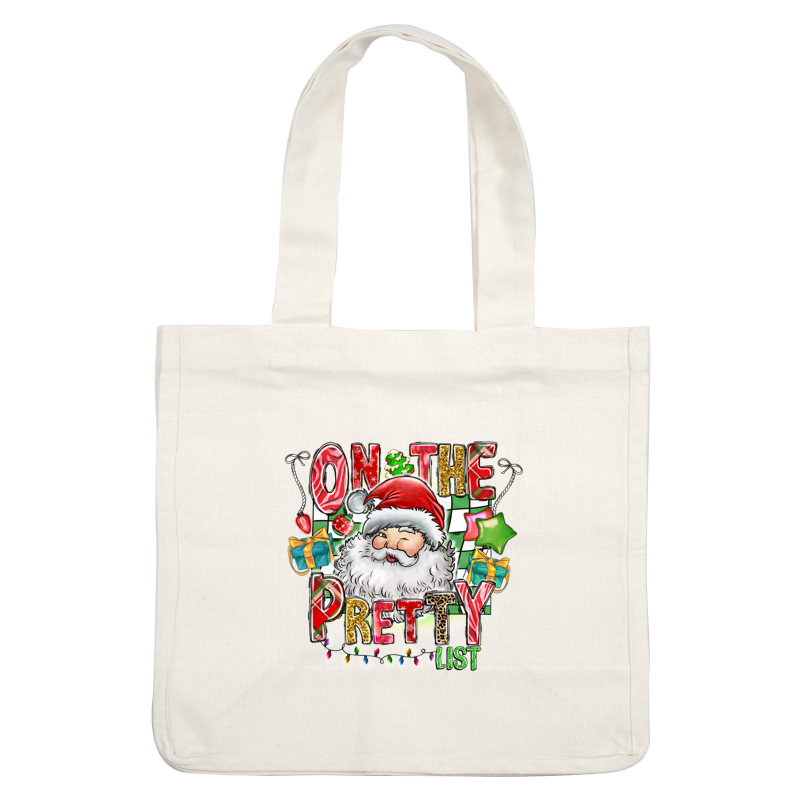 Celebrate the holiday spirit with a cheerful illustration featuring Santa, gifts, and the festive message "On the Pretty List."DTF Transfersdtf regular iron